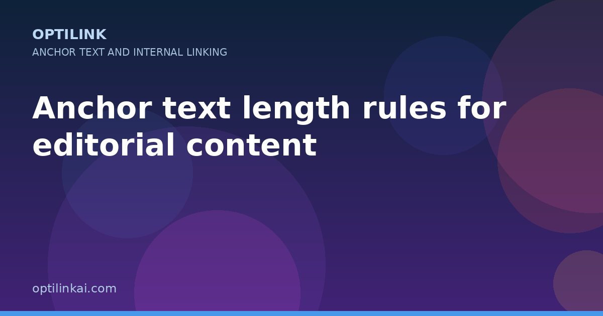 Anchor text length rules for editorial content — OptiLink