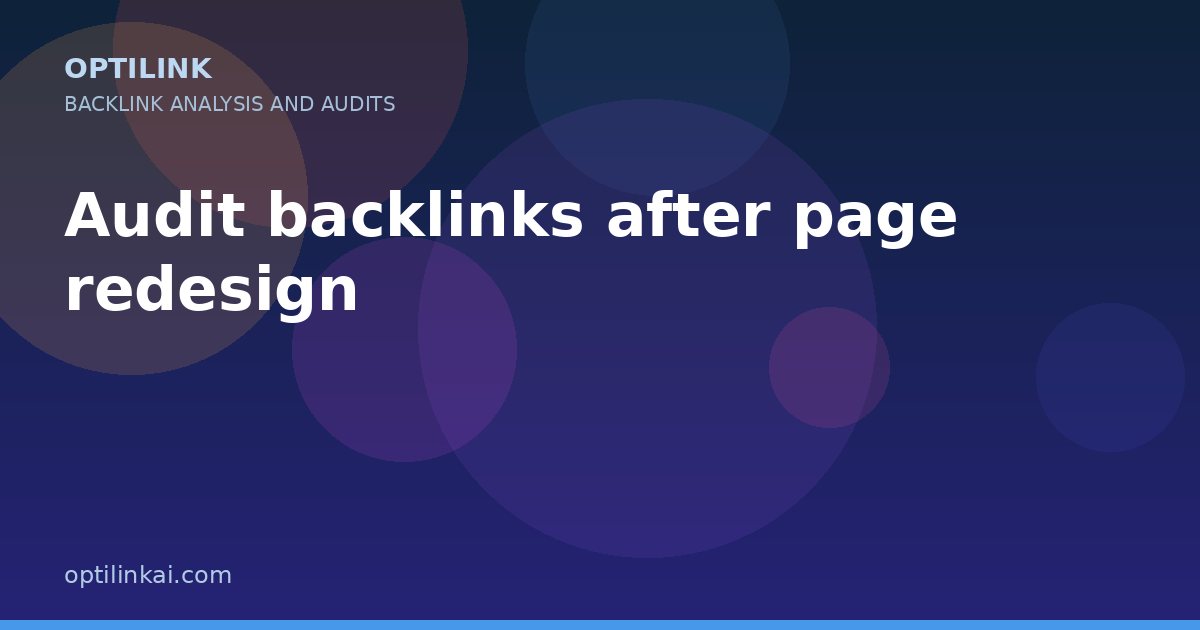 Audit backlinks after page redesign — OptiLink