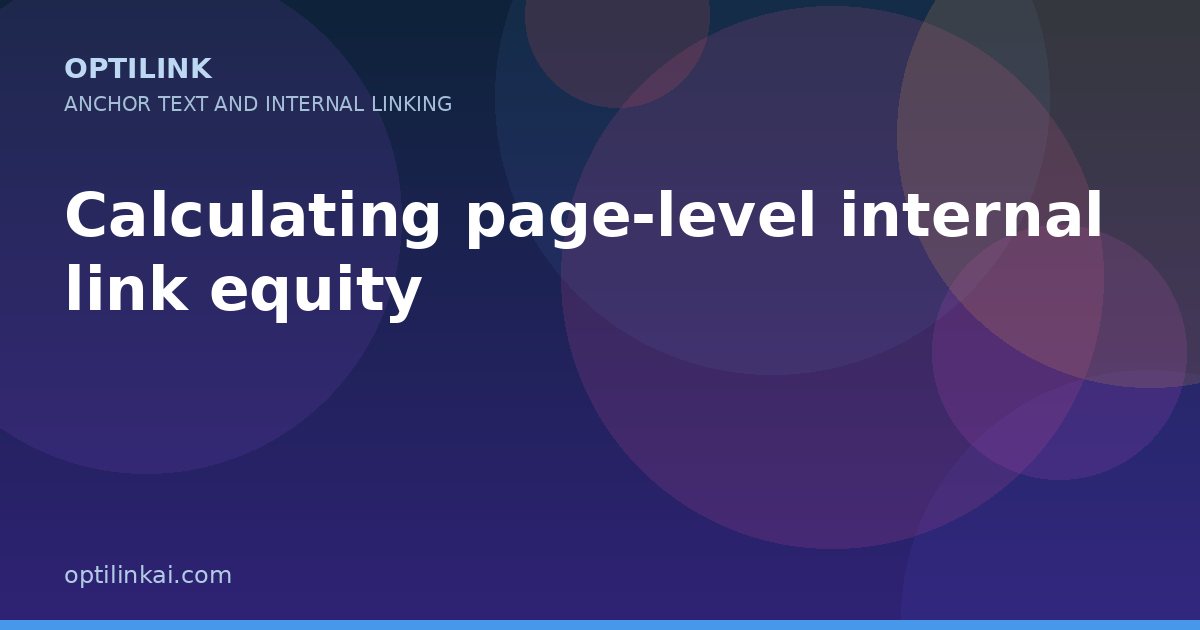 Calculating page-level internal link equity — OptiLink