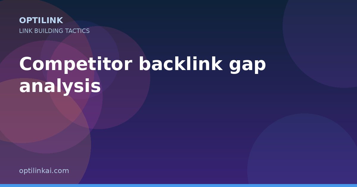 Competitor backlink gap analysis — OptiLink