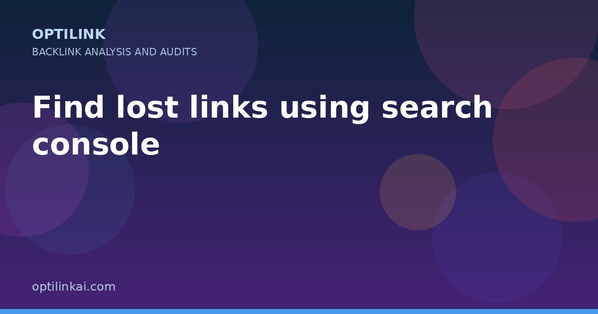 Find lost links using search console — OptiLink