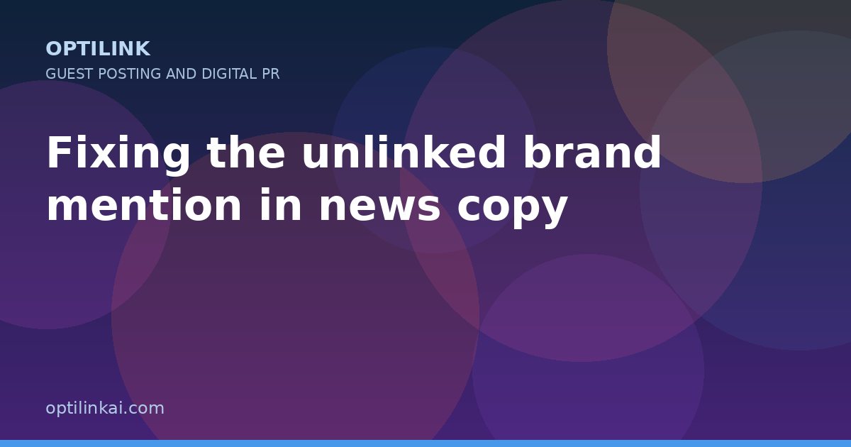 Fixing the unlinked brand mention in news copy — OptiLink