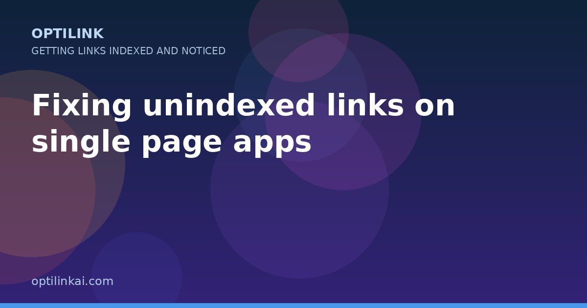 Fixing unindexed links on single page apps — OptiLink