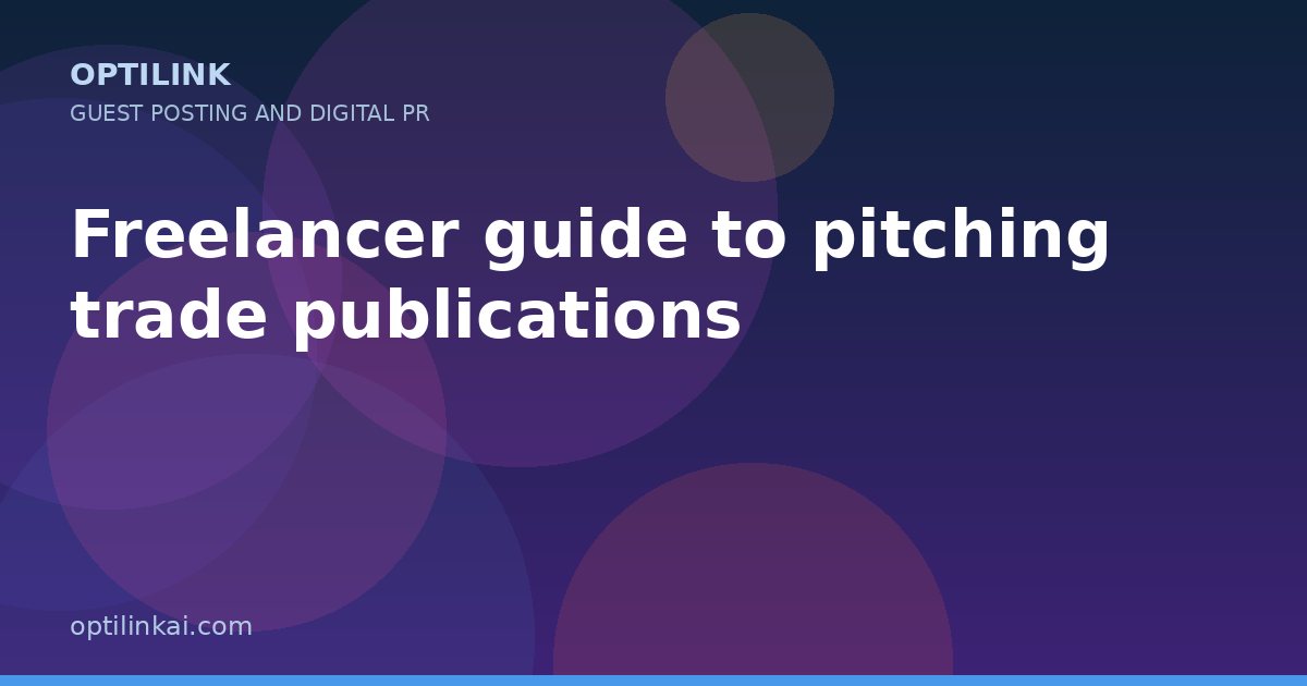 Freelancer guide to pitching trade publications — OptiLink