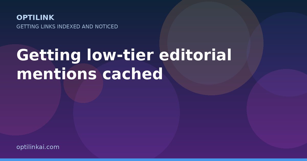 Getting low-tier editorial mentions cached — OptiLink