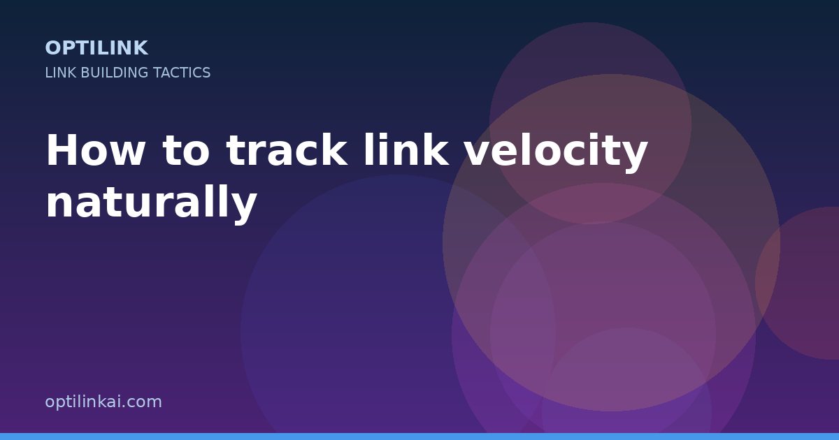 How to track link velocity naturally — OptiLink