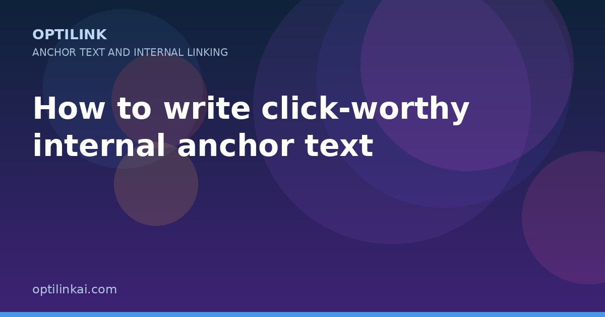 How to write click-worthy internal anchor text — OptiLink