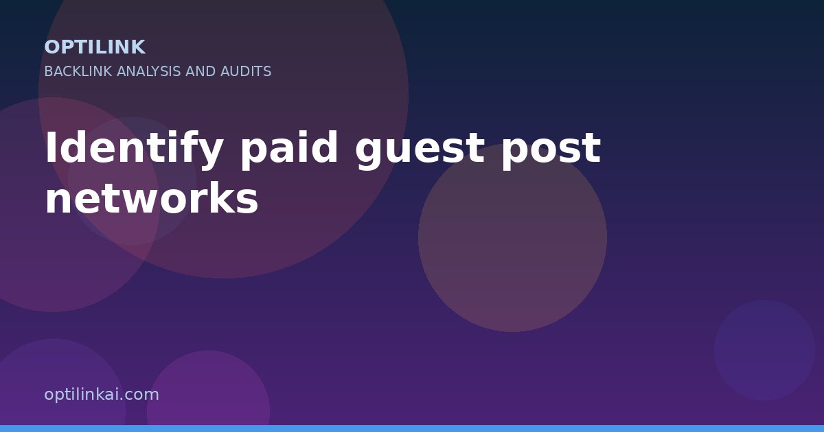Identify paid guest post networks — OptiLink
