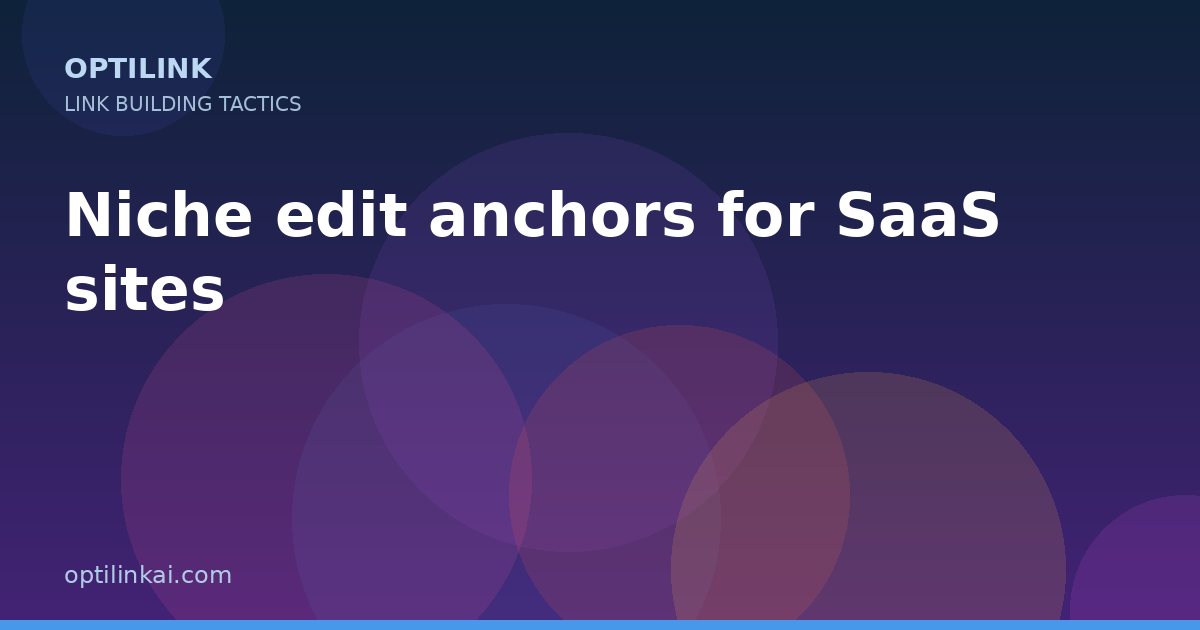 Niche edit anchors for SaaS sites — OptiLink