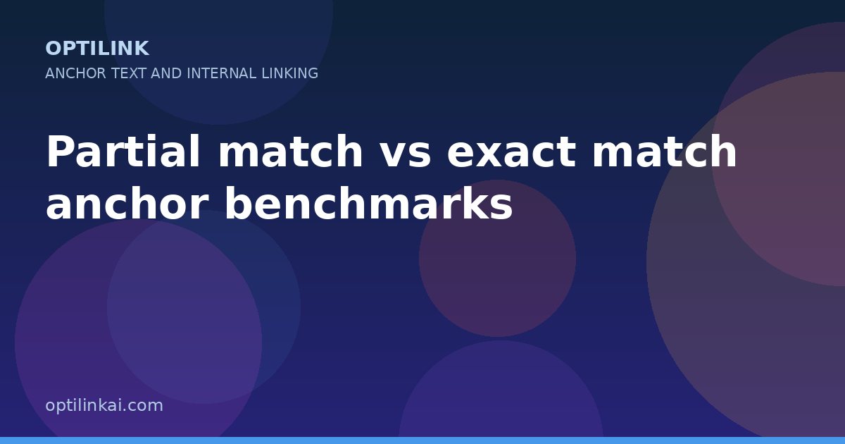 Partial match vs exact match anchor benchmarks — OptiLink