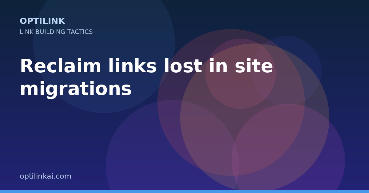 Reclaim links lost in site migrations — OptiLink