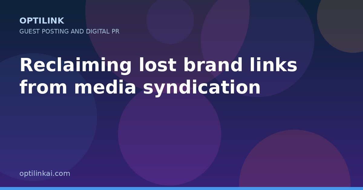 Reclaiming lost brand links from media syndication — OptiLink