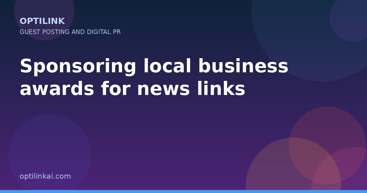 Sponsoring local business awards for news links — OptiLink