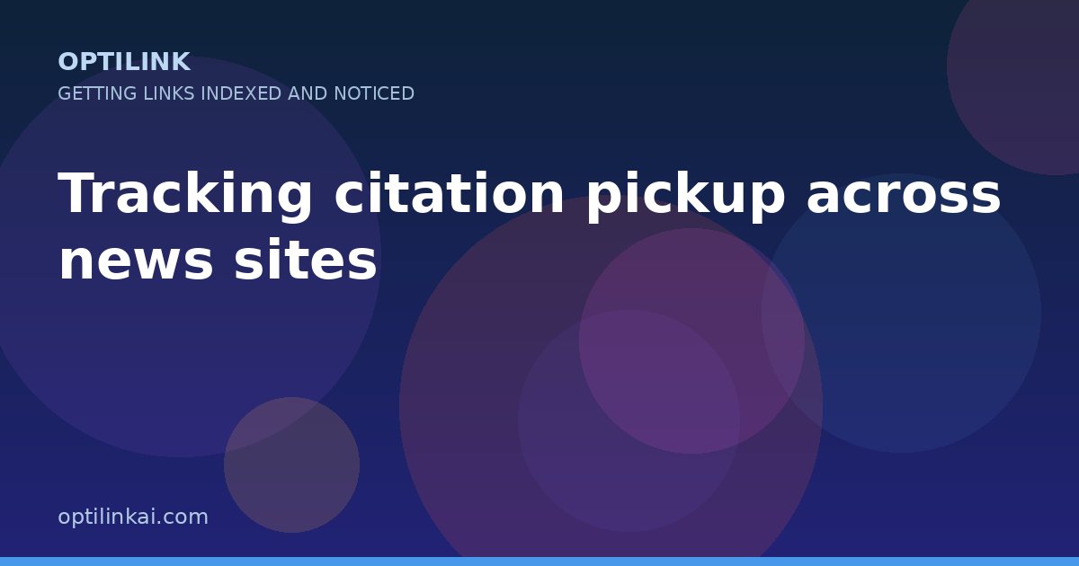 Tracking citation pickup across news sites — OptiLink