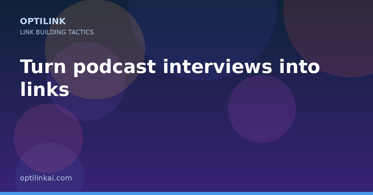 Turn podcast interviews into links — OptiLink