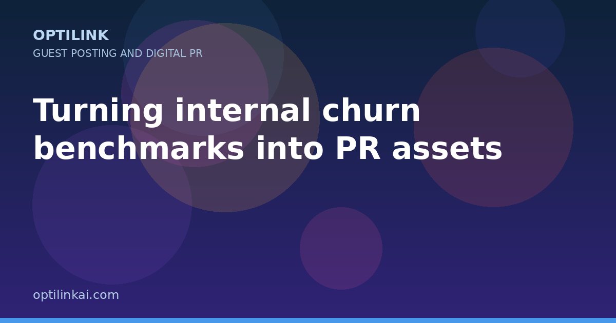 Turning internal churn benchmarks into PR assets — OptiLink