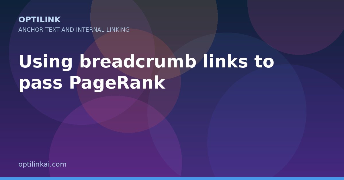 Using breadcrumb links to pass PageRank — OptiLink