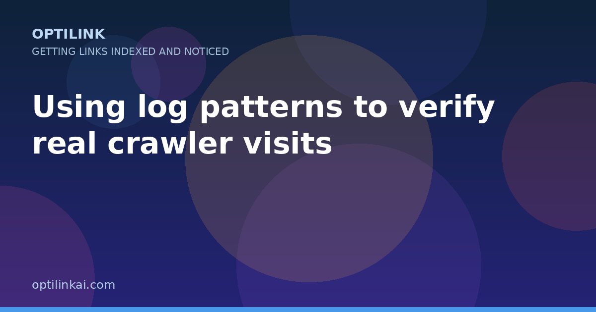 Using log patterns to verify real crawler visits — OptiLink