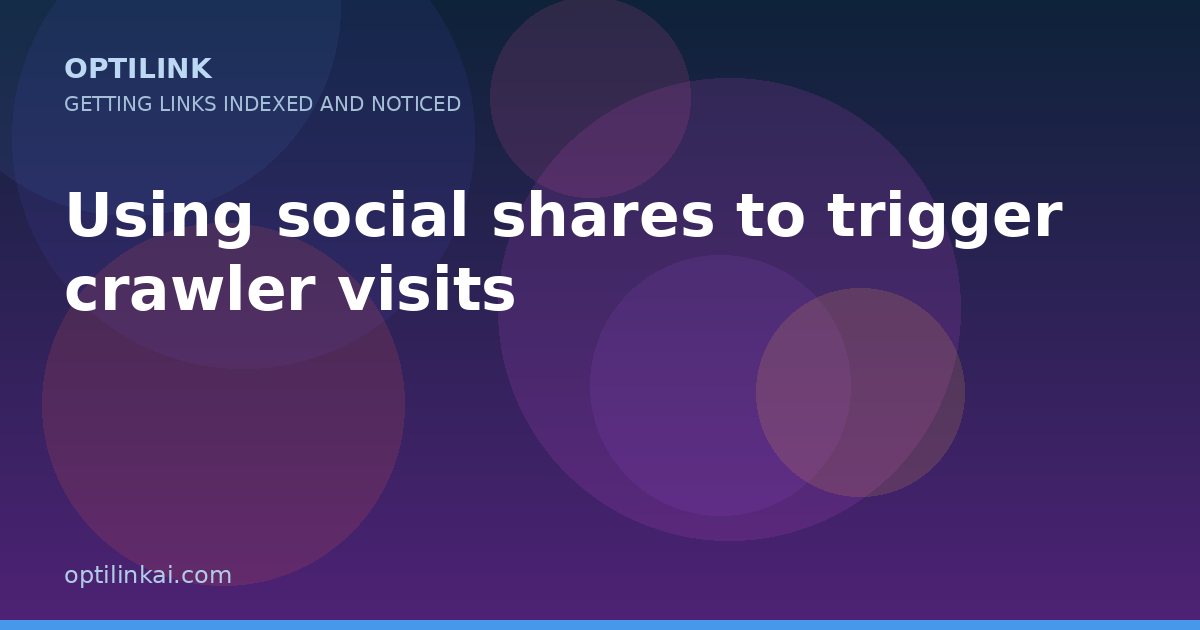 Using social shares to trigger crawler visits — OptiLink
