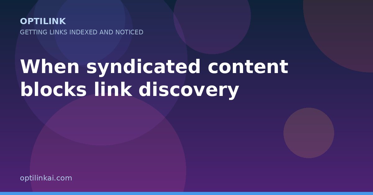 When syndicated content blocks link discovery — OptiLink