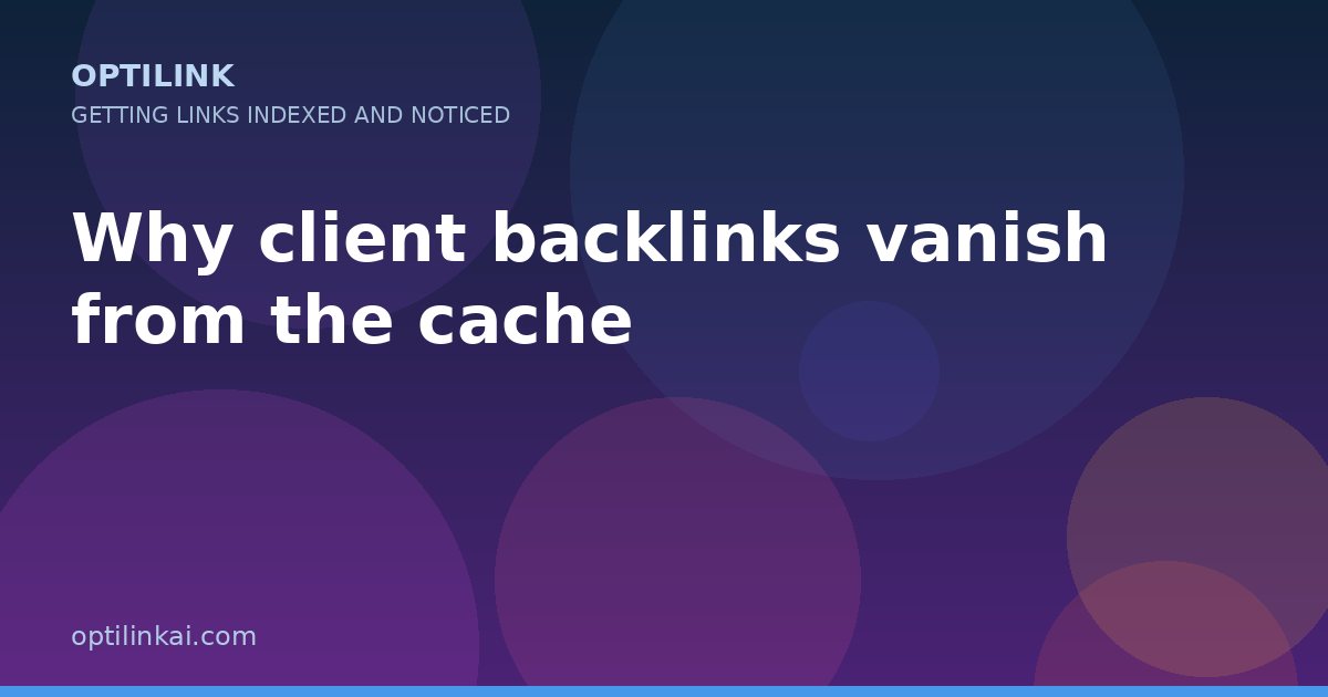 Why client backlinks vanish from the cache — OptiLink