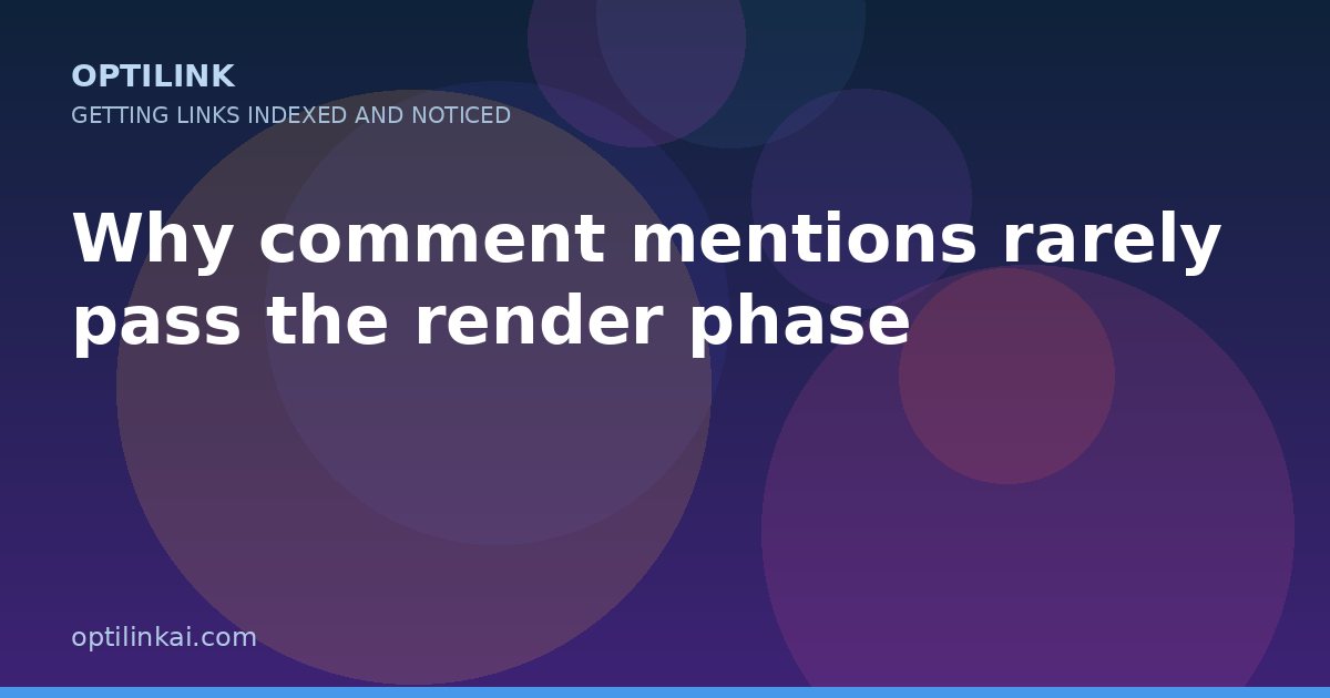 Why comment mentions rarely pass the render phase — OptiLink