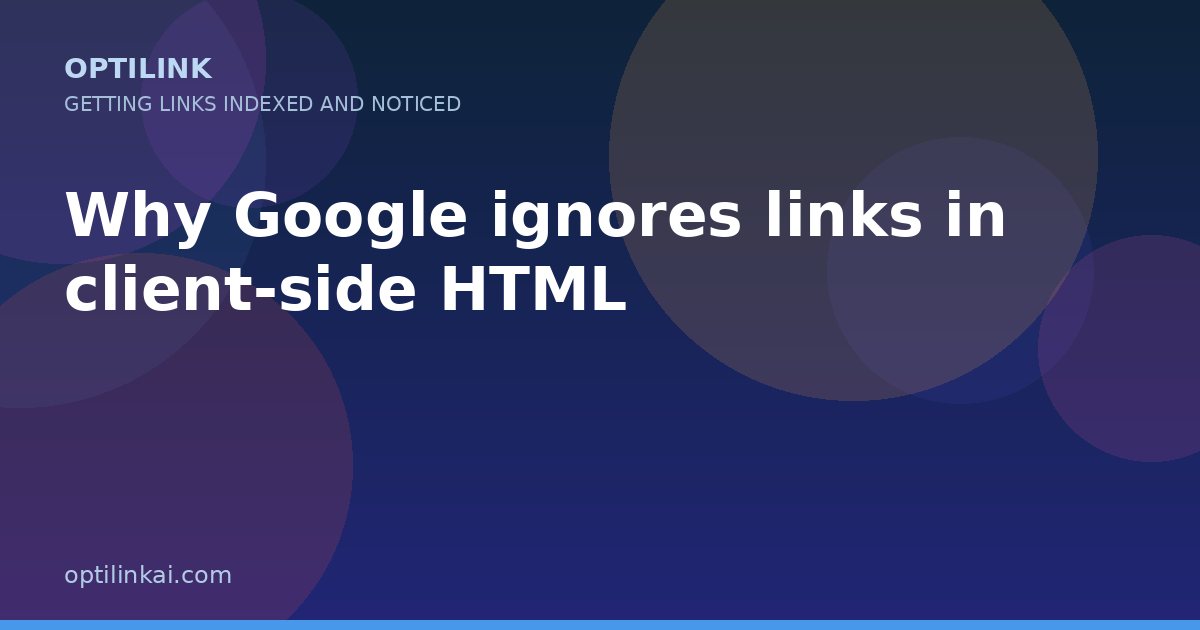Why Google ignores links in client-side HTML — OptiLink