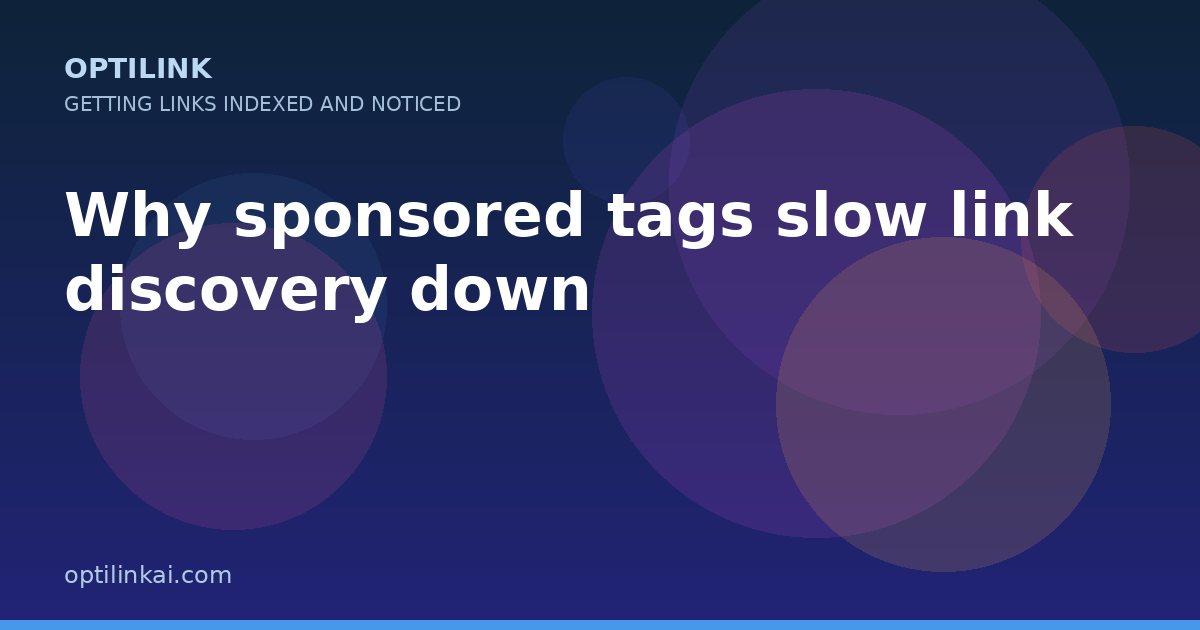 Why sponsored tags slow link discovery down — OptiLink