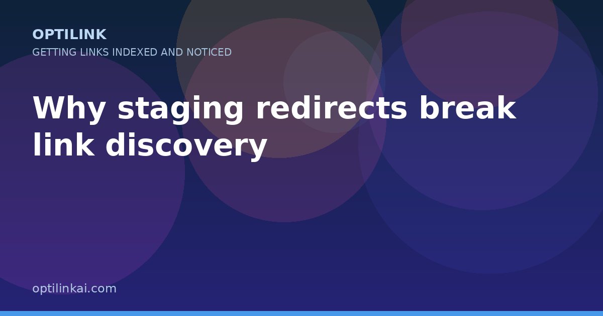 Why staging redirects break link discovery — OptiLink